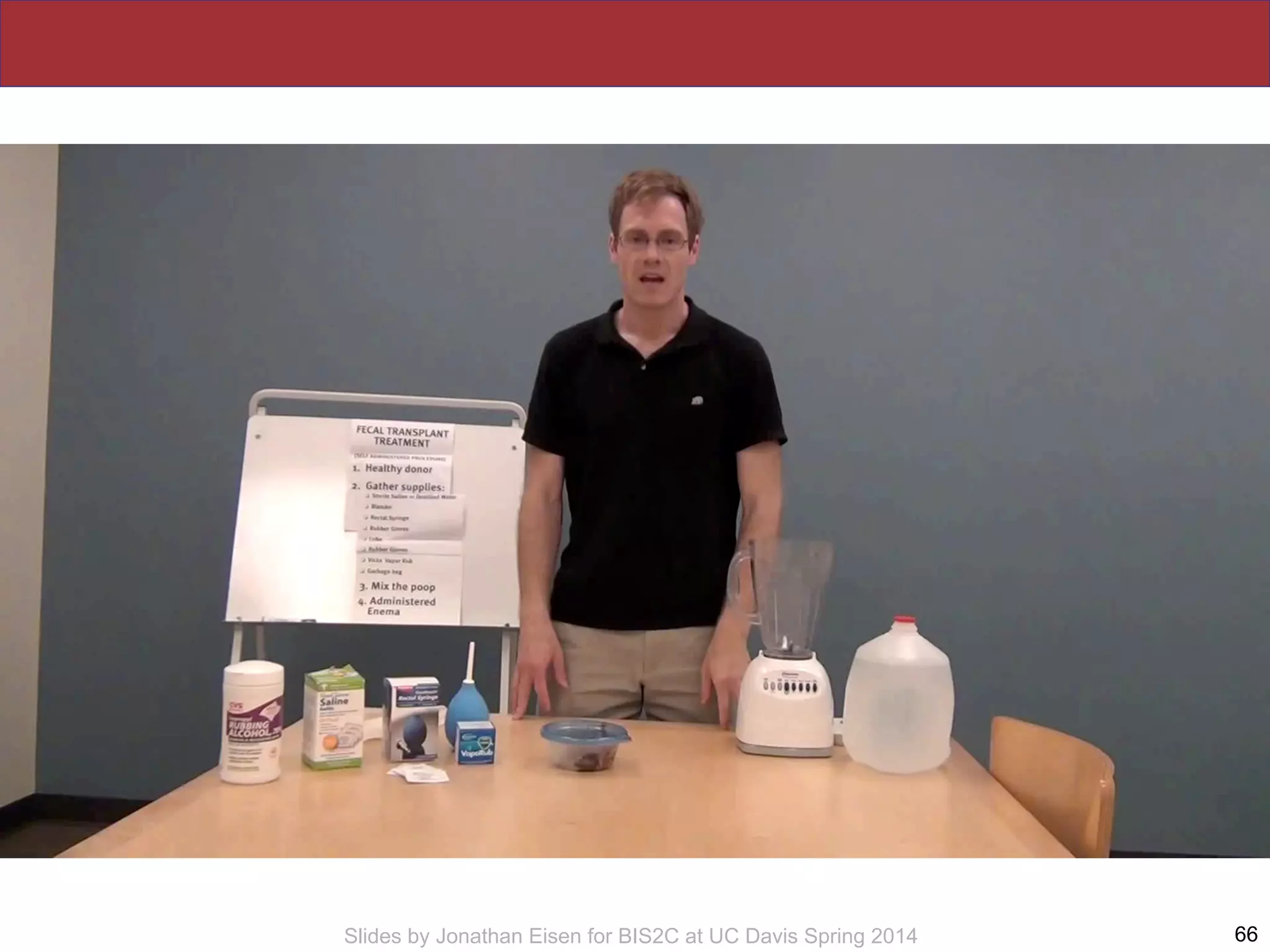 Slides by Jonathan Eisen for BIS2C at UC Davis Spring 2014 66
 