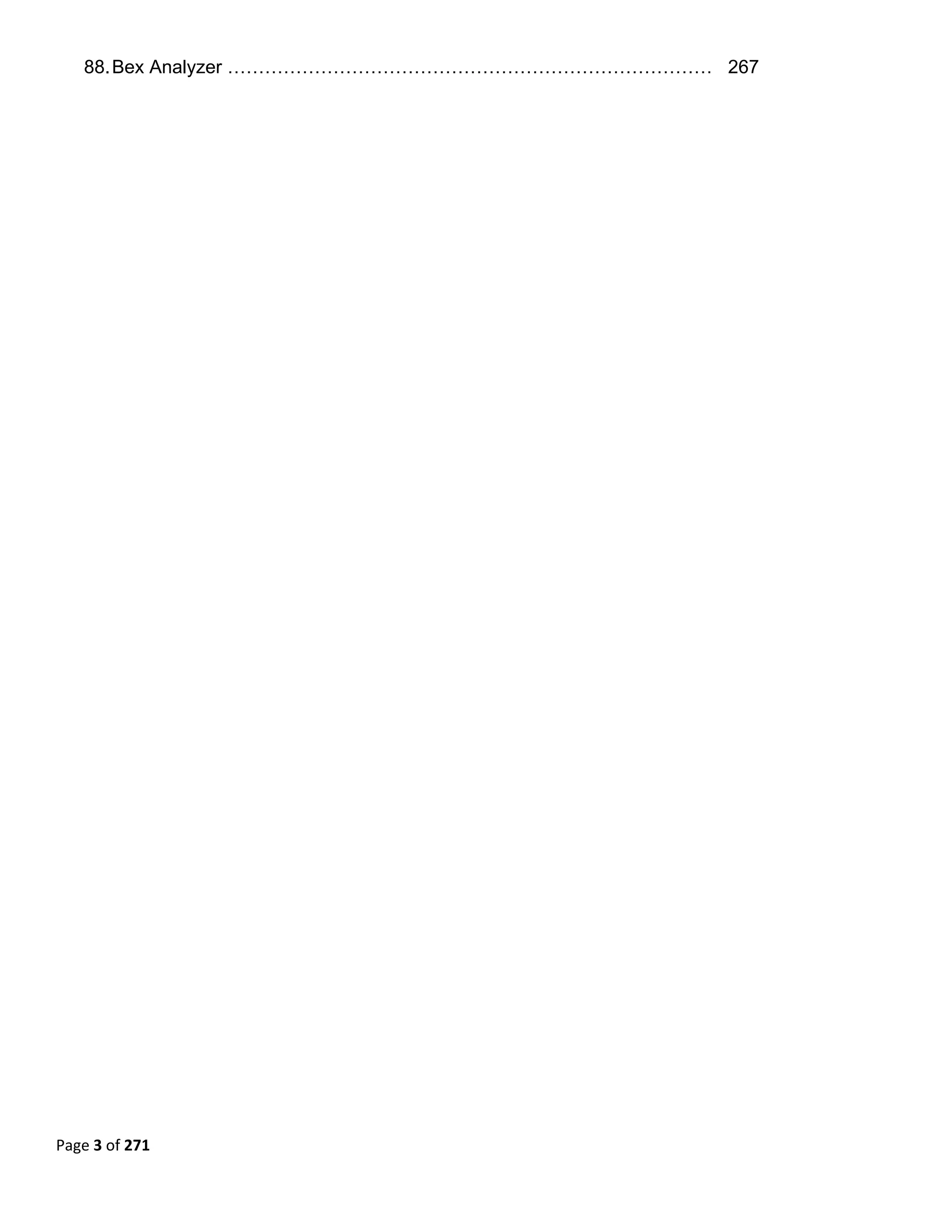 88. Bex Analyzer …………………………………………………………………… 267




Page 3 of 271 
 
 
