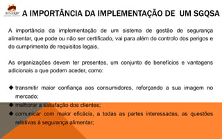 REQUISITOS DA NORMA NP EN ISO 22000:2005
4. SISTEMA DE GESTÃO DA SEGURANÇA ALIMENTAR:
4.1 Requisitos Gerais; 4.2 Requisito...