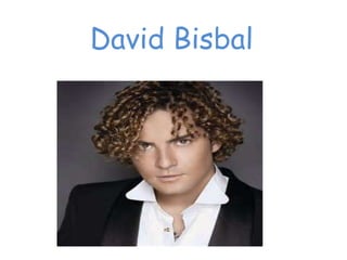 David Bisbal 
 