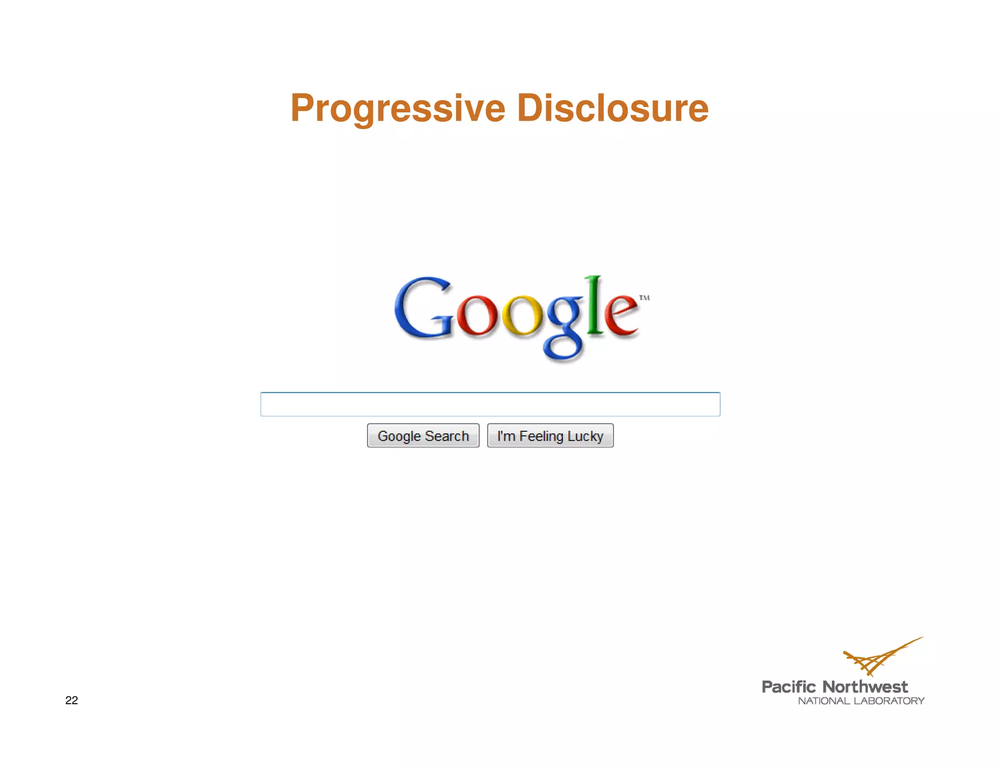 Progressive Disclosure




22
 