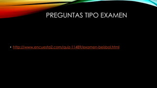 PREGUNTAS TIPO EXAMEN
• http://www.encuesta2.com/quiz-11489/examen-beisbol.html
 