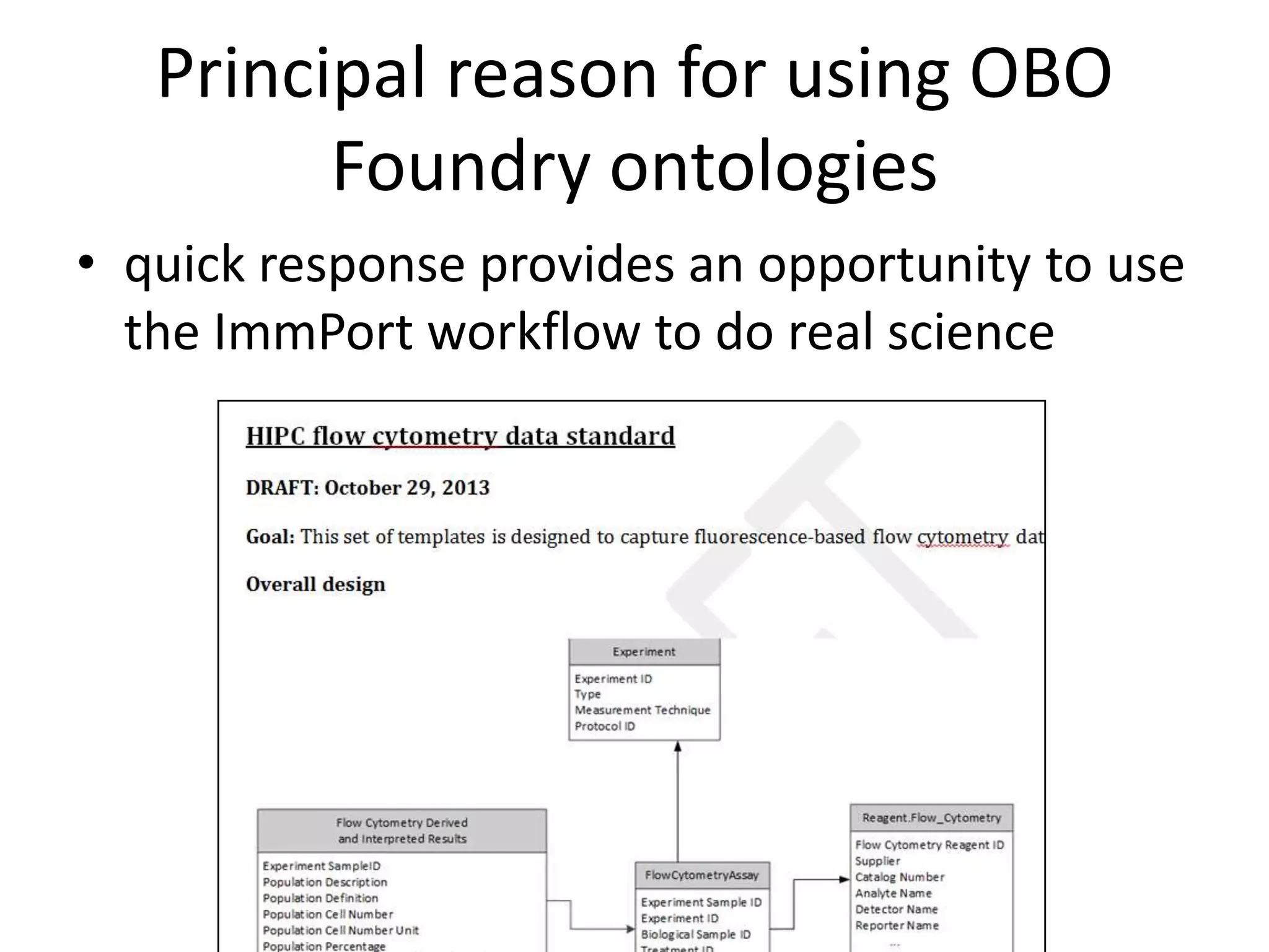 Principal reason for using OBO
Foundry ontologies
• quick response provides an opportunity to use
the ImmPort workflow to do real science

 