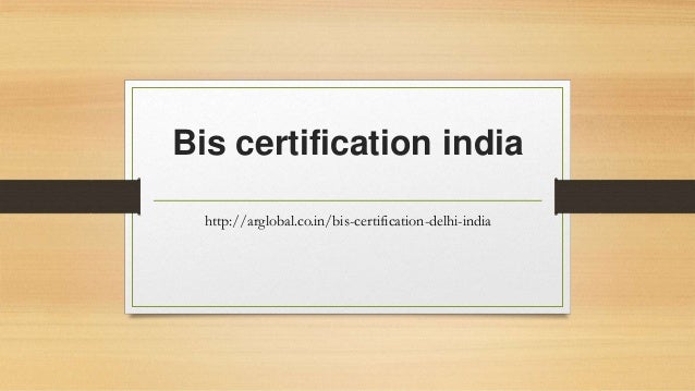 Bis certification india
http://arglobal.co.in/bis-certification-delhi-india
 