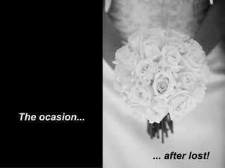 The ocasion... ... after lost! 