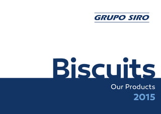 Our Products
2015
Biscuits
 