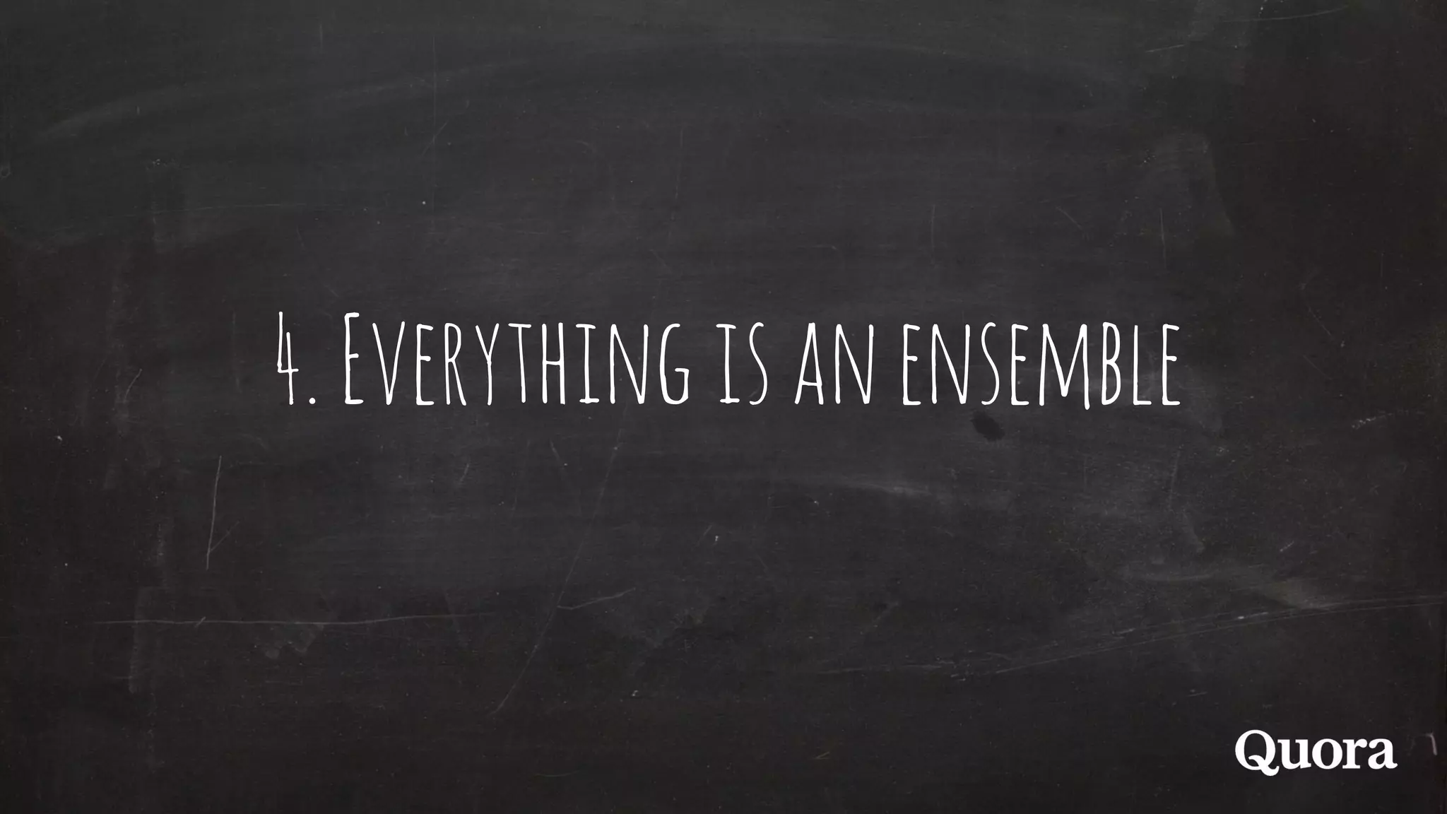 4.Everythingisanensemble
 