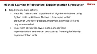 ● Good intermediate options:
○ Have ML “researchers” experiment on iPython Notebooks using
Python tools (scikit-learn, The...