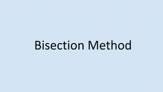 Bisection Method
 