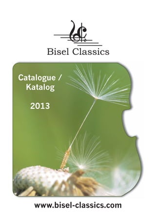 www.bisel-classics.com
Catalogue /
Katalog
2013
 