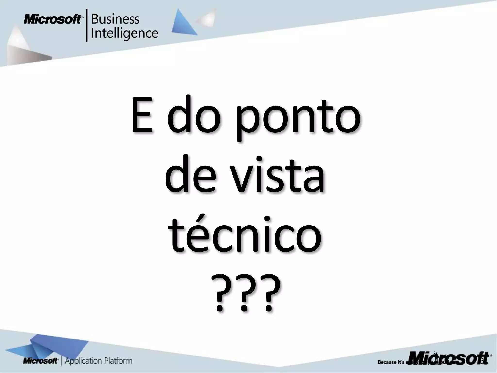 E do ponto
  de vista
  técnico
    ???
             |   6
 
