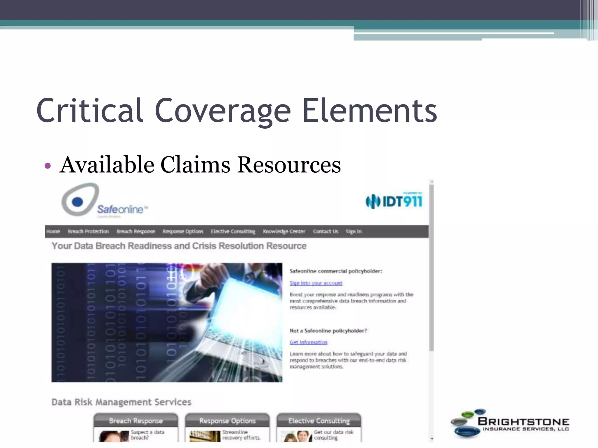 Critical Coverage Elements
• Available Claims Resources
 