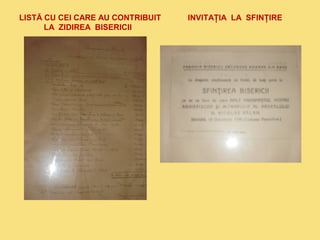 LISTĂ CU CEI CARE AU CONTRIBUIT INVITAŢIA LA SFINŢIRE 
LA ZIDIREA BISERICII 
 