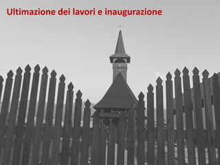 Ultimazione dei lavori e inaugurazione