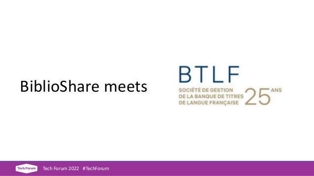 BiblioShare meets
Tech Forum 2022 #TechForum
 