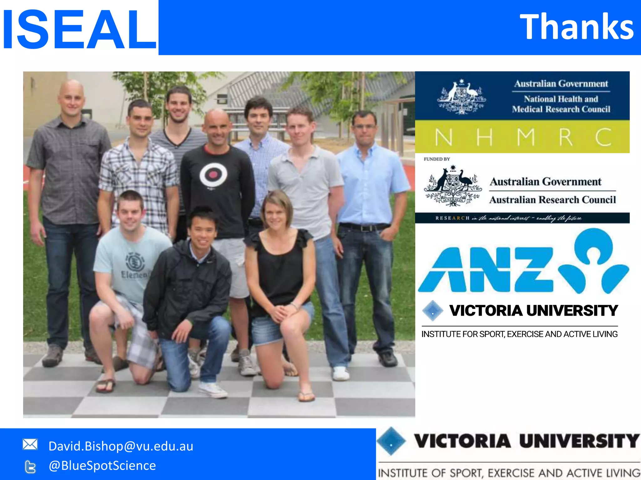 ISEAL Thanks
@BlueSpotScience
David.Bishop@vu.edu.au
 