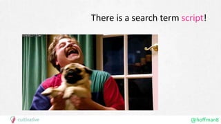 @hoffman8
There is a search term script!
 