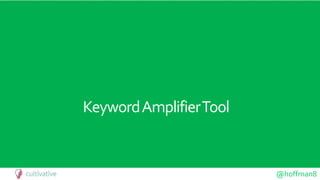 @hoffman8
KeywordAmplifierTool
 