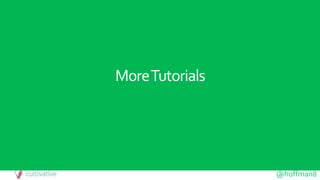 @hoffman8
MoreTutorials
 