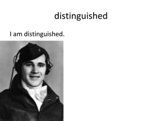distinguished I am distinguished. 