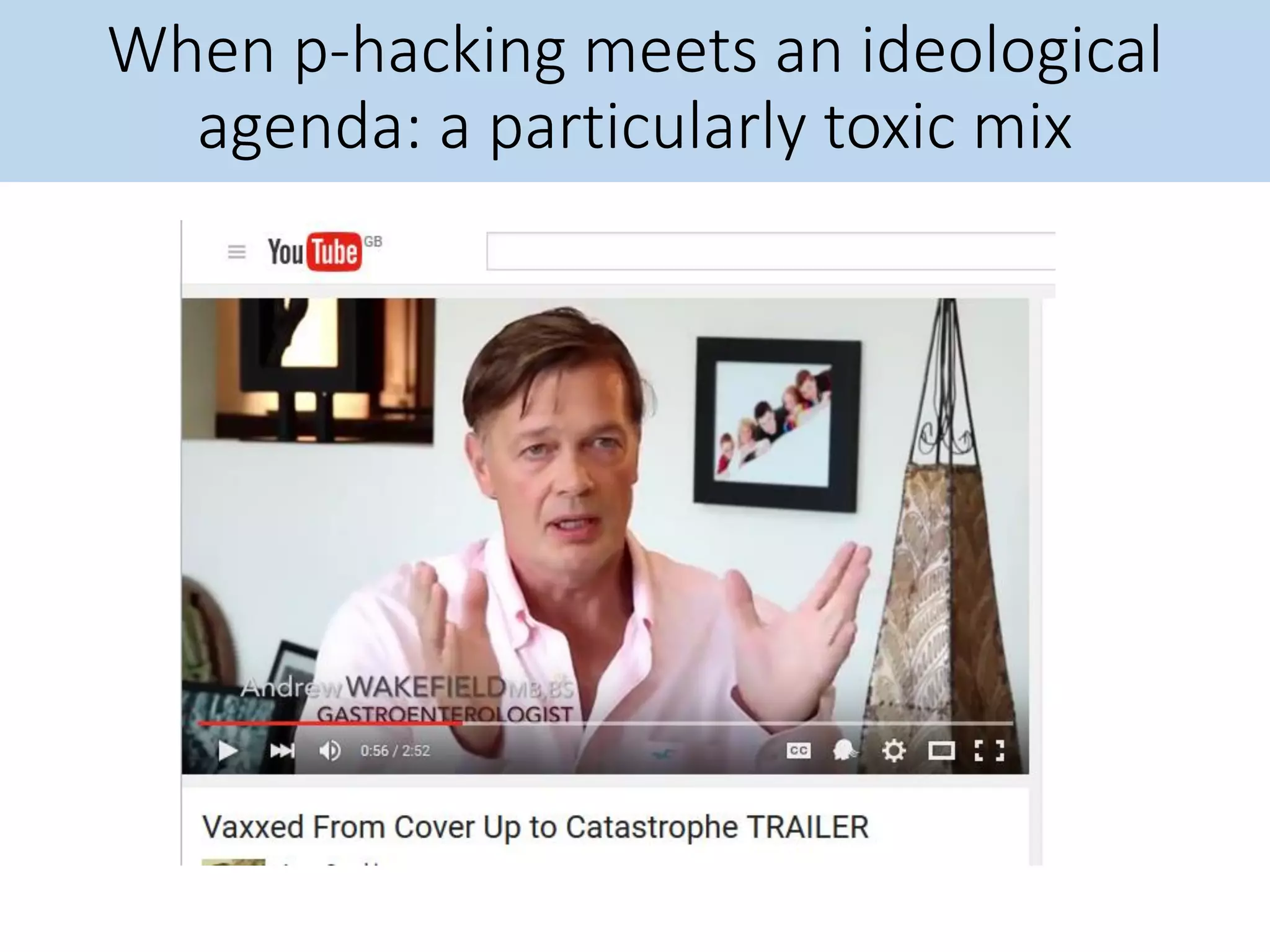 When p-hacking meets an ideological
agenda: a particularly toxic mix
 