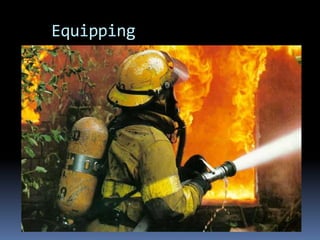 Equipping
 Fireman
 