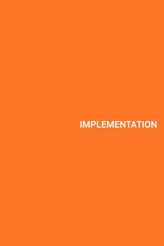 IMPLEMENTATION
 