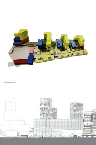Site Section
1:500 Massing Model
 