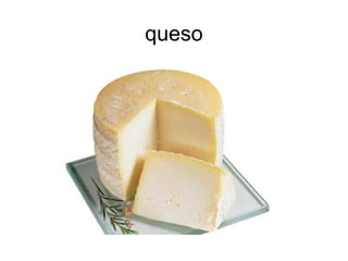 queso
 