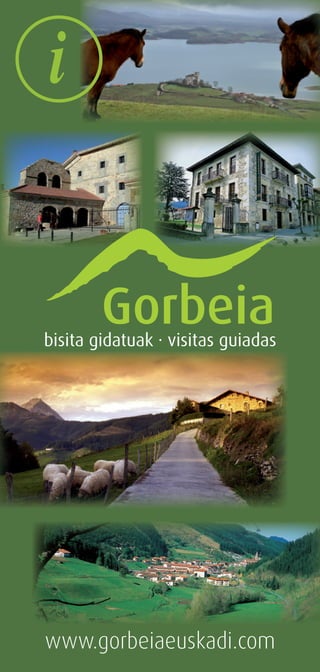 bisita gidatuak · visitas guiadas
www.gorbeiaeuskadi.com
i
Gorbeia
 