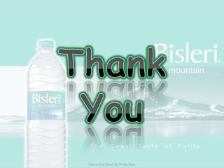 Thank YouReinventing Bisleri By Pinaki Basu
