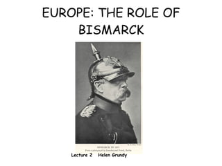 EUROPE: THE ROLE OF BISMARCK ,[object Object]