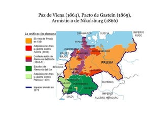 Paz de Viena (1864), Pacto de Gastein (1865),
Armisticio de Nikolsburg (1866)
 