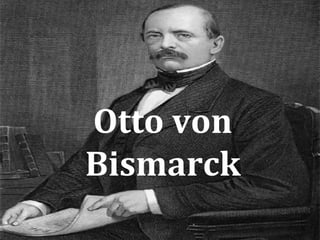 Otto von
Bismarck
 