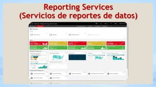 Reporting Services
(Servicios de reportes de datos)
 