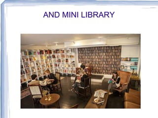AND MINI LIBRARY
 