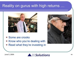 Reality on gurus with high returns … Some are crooks  Know who you’re dealing with Read what they’re investing in 
