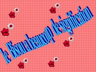 le  Bisou a beaucoup  de signification 