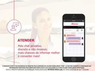 A PRESENTE OFERTA FOI DISPENSADA DE REGISTRO PELA COMISSÃO DE VALORES MOBILIÁRIOS “CVM”. A CVM NÃO GARANTE A VERACIDADE DAS
INFORMAÇÕES PRESTADAS PELO OFERTANTE NEM JULGA A SUA QUALIDADE OU A DOS VALORES MOBILIÁRIOS OFERTADOS.
Este é o Material Publicitário da Distribuição Pública Direta pela HM MODA MIDIA Ltda, de Títulos de Dívida de sua 1ª Emissão.
 