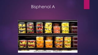 Bisphenol A 
 