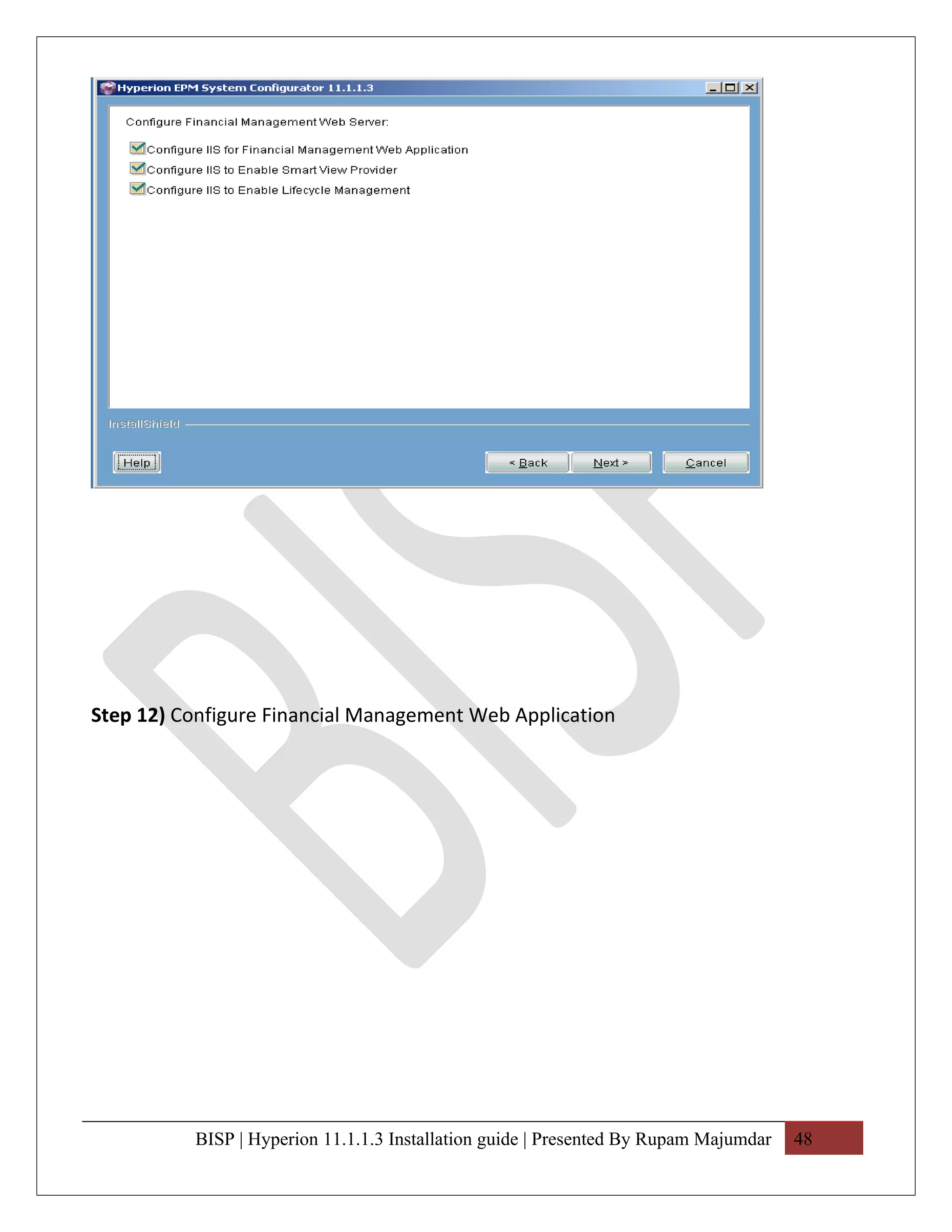Step 12) Configure Financial Management Web Application




          BISP | Hyperion 11.1.1.3 Installation guide | Presented By Rupam Majumdar   48
 