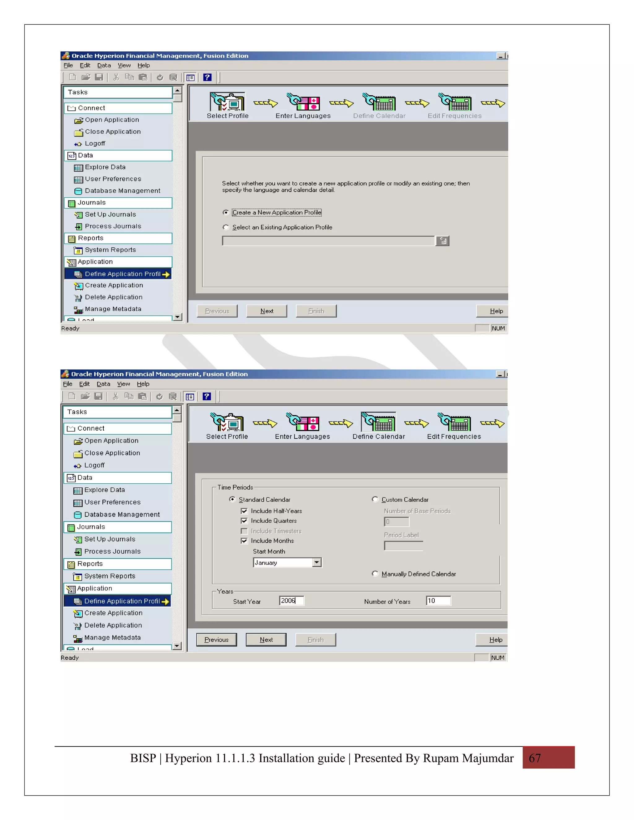 BISP | Hyperion 11.1.1.3 Installation guide | Presented By Rupam Majumdar   67
 