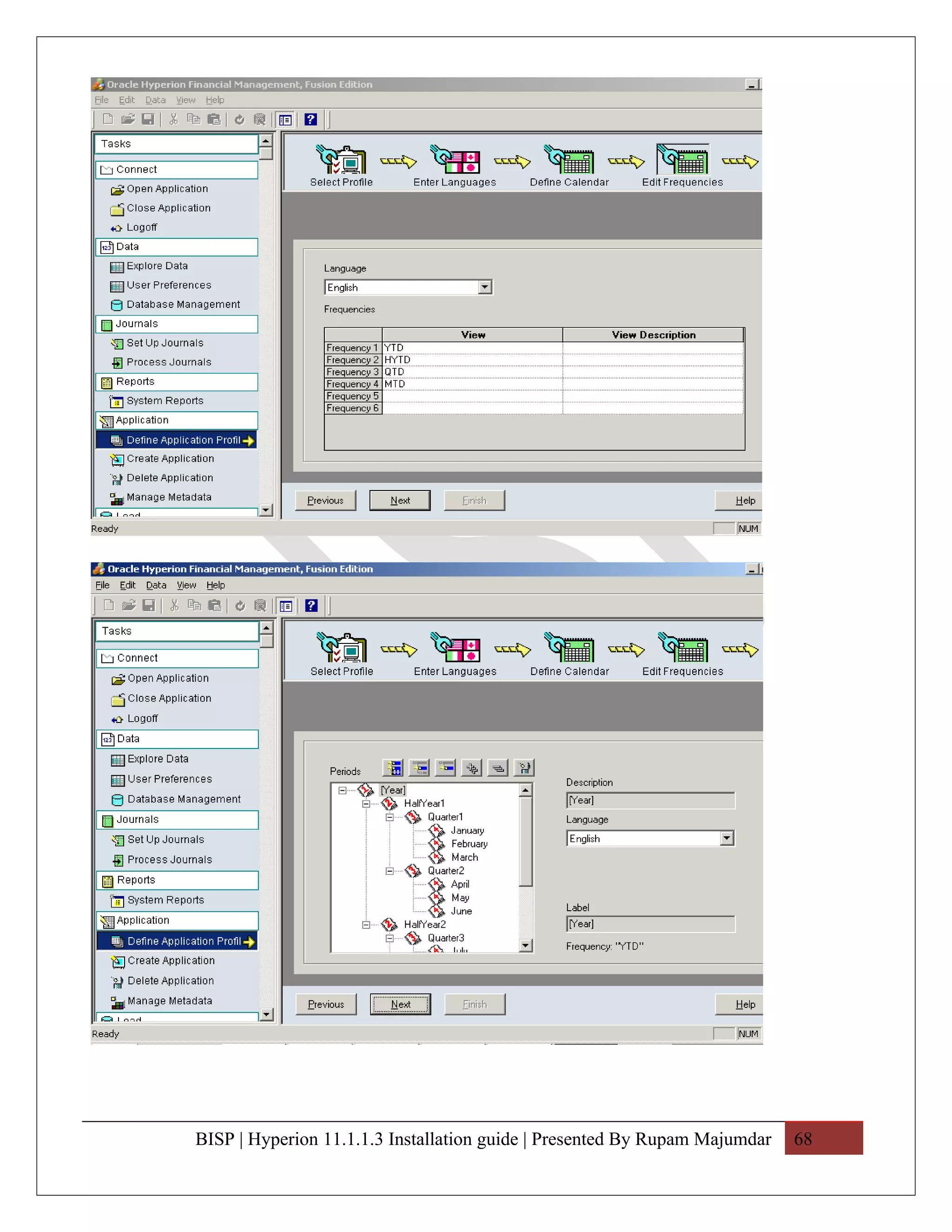 BISP | Hyperion 11.1.1.3 Installation guide | Presented By Rupam Majumdar   68
 