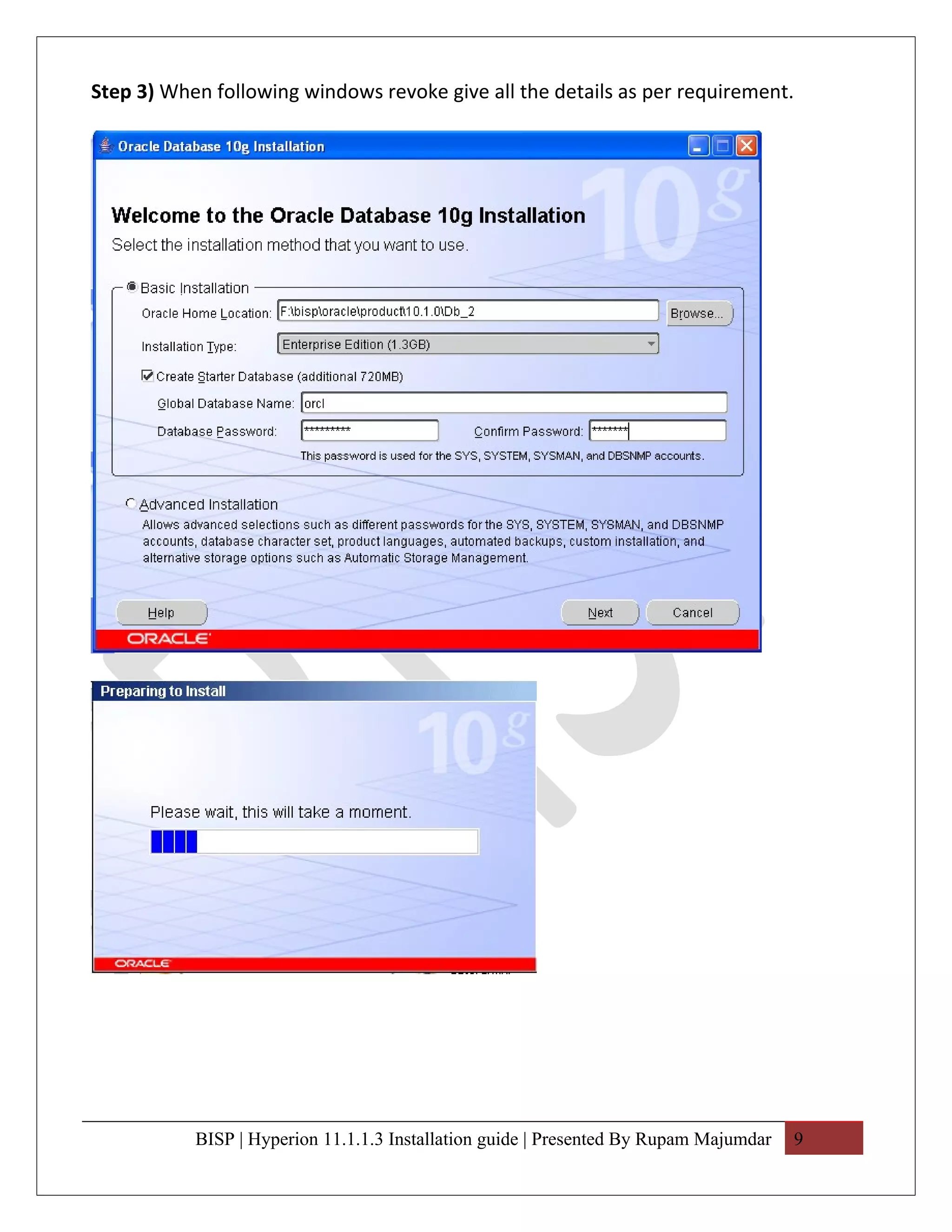 Step 3) When following windows revoke give all the details as per requirement.




           BISP | Hyperion 11.1.1.3 Installation guide | Presented By Rupam Majumdar   9
 
