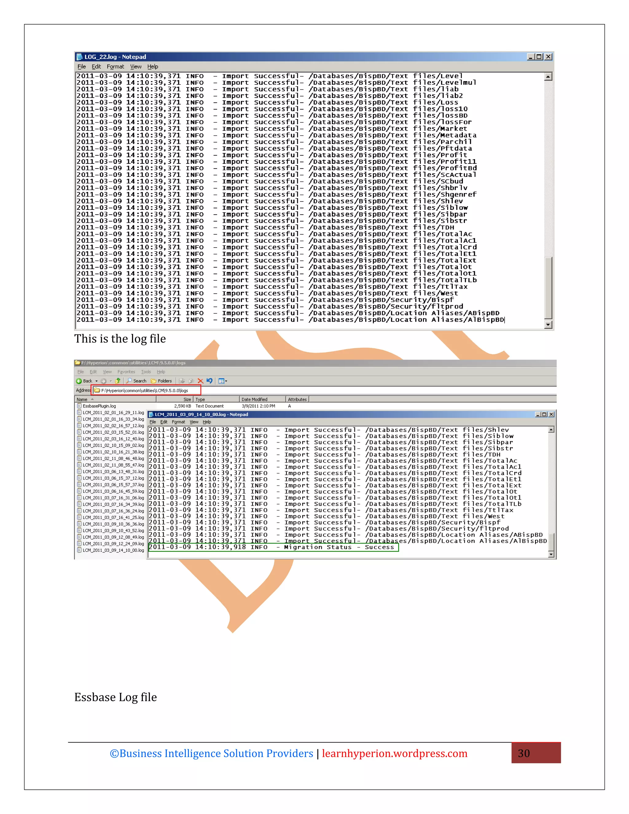 This is the log file




Essbase Log file



       ©Business Intelligence Solution Providers | learnhyperion.wordpress.com   30
 
