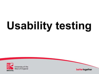 Usability testing
 
