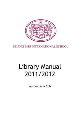 Library Manual
  2011/2012
   Author: Ana Cob
 