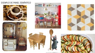 EXEMPLO DE PAINEL SEMÂNTICO
 