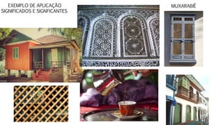 MUXARABIÊEXEMPLO DE APLICAÇÃO
SIGNIFICADOS E SIGNFICANTES
 