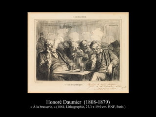 Honoré Daumier (1808-1879)
« À la brasserie. » (1864, Lithographie, 27,3 x 19,9 cm. BNF, Paris )
 